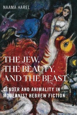 The Jew, the Beauty, and the Beast - Naama Harel