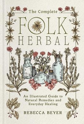 The Complete Folk Herbal