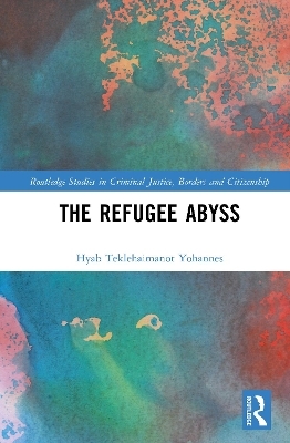 The Refugee Abyss - Hyab Teklehaimanot Yohannes