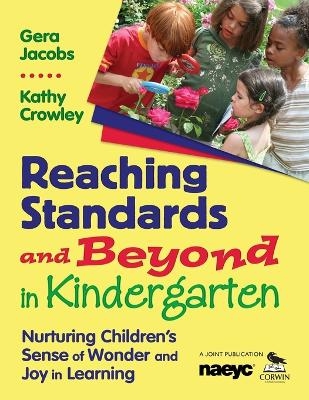 Reaching Standards and Beyond in Kindergarten - Gera Jacobs, Kathleen E. Crowley