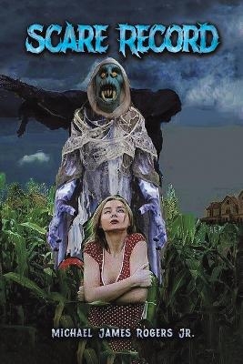 Scare Record - Michael James Rogers Jr.