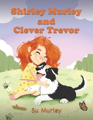Shirley Murley and Clever Trevor - Su Murley