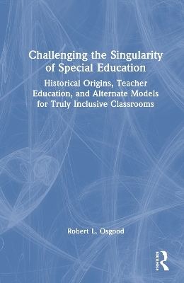 Challenging the Singularity of Special Education