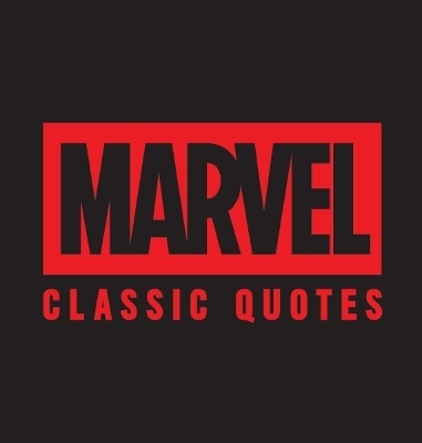 Marvel Comics Classic Quotes - Robb Pearlman