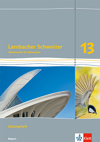 Lambacher Schweizer Mathematik 13. Ausgabe Bayern