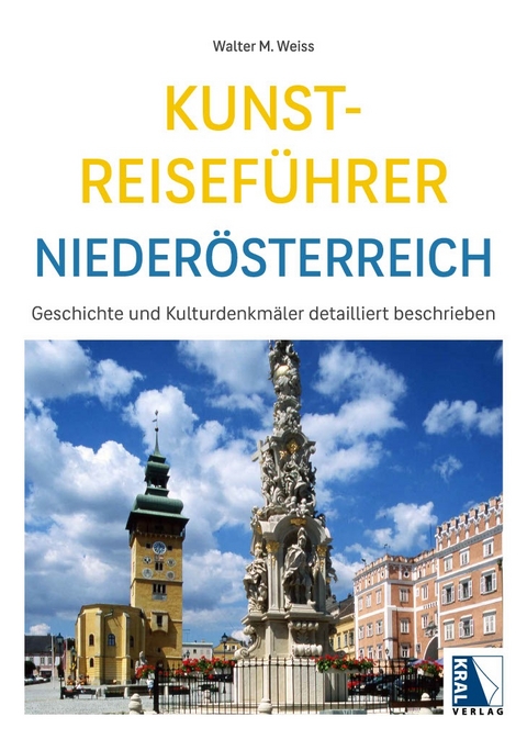 Kunst-Reisef&uuml;hrer Nieder&ouml;sterreich - Walter M. Weiss