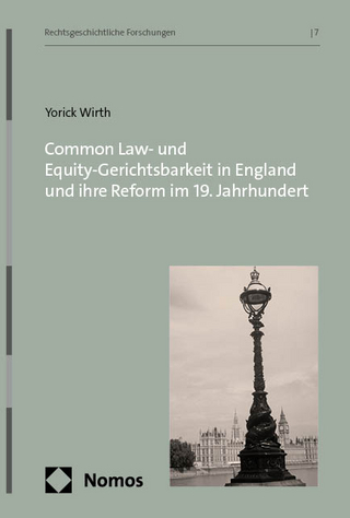 Common Law- und Equity-Gerichtsbarkeit in England und ihre Reform im 19. Jahrhundert