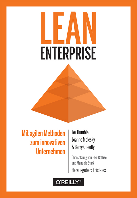 Lean Enterprise - Jez Humble, Joanne Molesky, Barry O'Reilly, Elke Bethke, Manuela Stark, Eric Ries