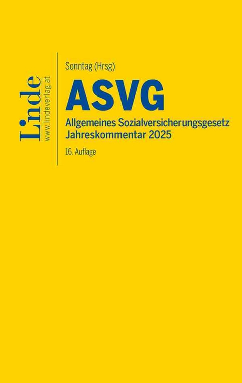 ASVG | Allgemeines Sozialversicherungsgesetz 2025 - Robert Atria, Andreas Blume, Johannes Derntl, Ferdinand Felix, Markus Kletter, Kathrin Lach, Walter Schober, Felix Struth-Sch&ouml;rghofer, Hans Seyfried, Martin Sonntag, Sarah Szadrowsky, Sieglinde Tarmann-Prentner, Sebastian Wotruba, Elisabeth Zehetner, J&ouml;rg Ziegelbauer