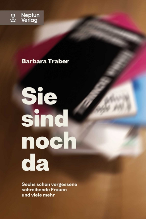 Sie sind noch da - Barbara Traber