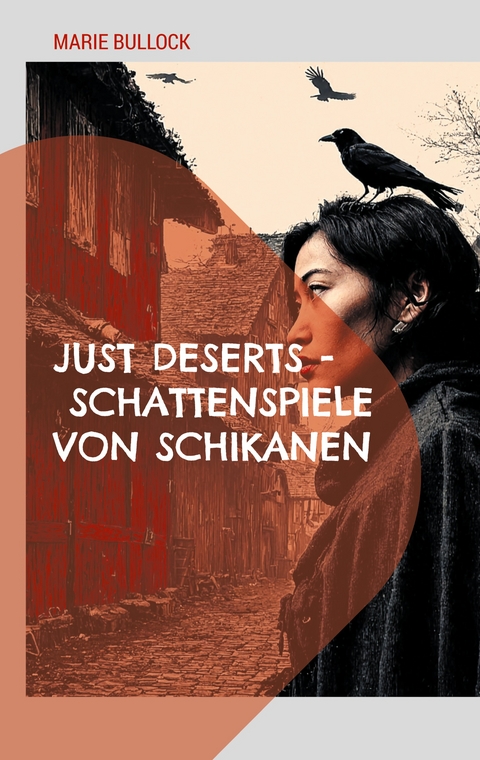 Just Deserts - Schattenspiele von Schikanen - Marie Bullock