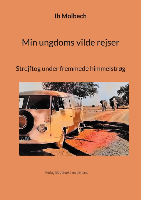 Min ungdoms vilde rejser - Ib Molbech