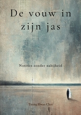 De vouw in zijn jas: Een stille zoektocht naar familie, verlies en wat nooit werd gezegd - Yeong Hwan Choi
