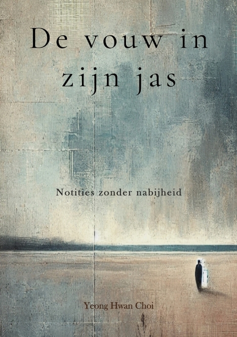 De vouw in zijn jas: Een stille zoektocht naar familie, verlies en wat nooit werd gezegd - Yeong Hwan Choi