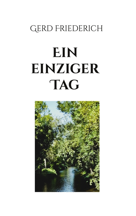 Ein einziger Tag - Gerd Friederich