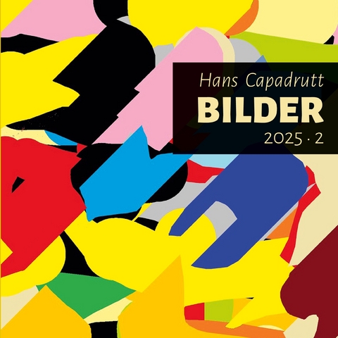 Bilder 2025 . 2 - Hans Capadrutt