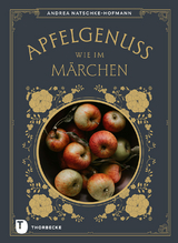 Apfelgenuss wie im Märchen - Andrea Natschke-Hofmann