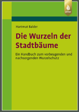 Die Wurzeln der Stadtbäume - Hartmut Balder