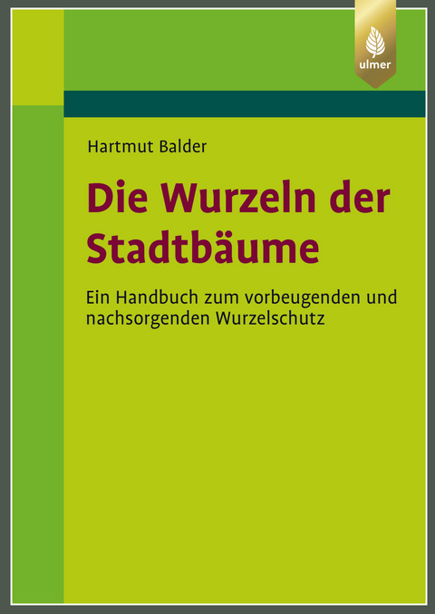 Die Wurzeln der Stadtbäume - Hartmut Balder