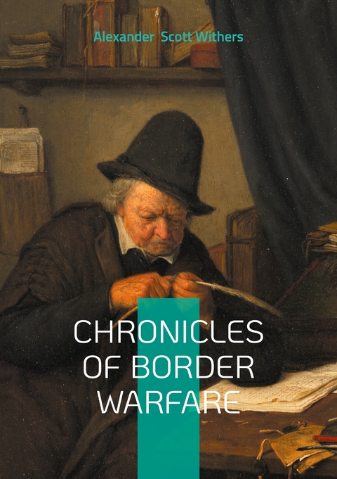 Chronicles of Border Warfare - Alexander Scott Withers