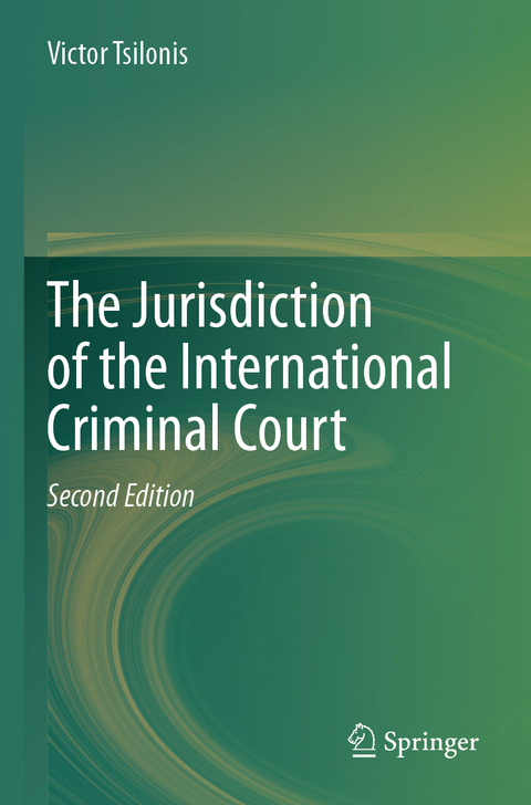 The Jurisdiction of the International Criminal Court - Victor Tsilonis