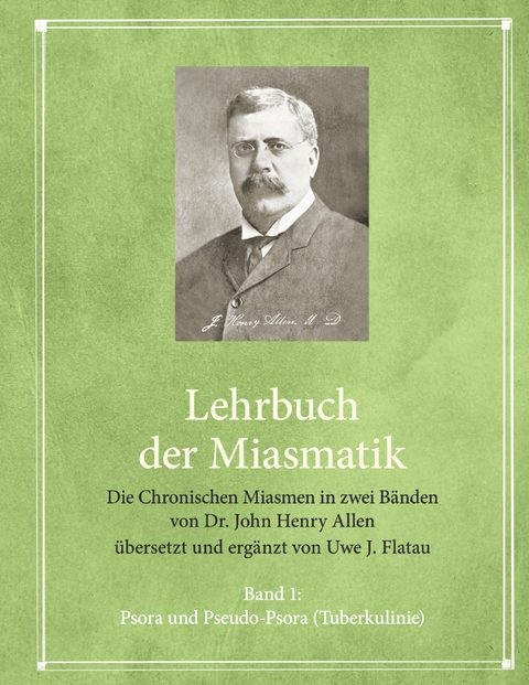Die Chronischen Miasmen - Uwe Johannes Flatau, John Henry Allen