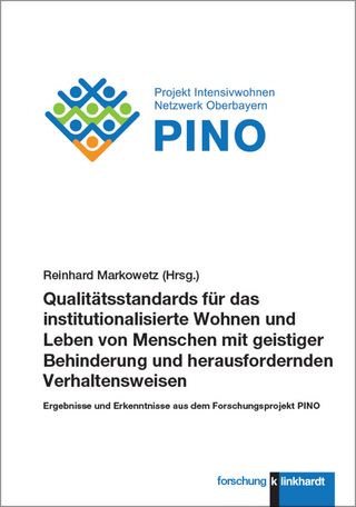 Qualitätsstandards für das institutionalisierte Wohnen und Leben von Menschen mit geistiger Behinderung und herausfordernden Verhaltensweisen