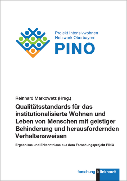 Qualit&auml;tsstandards f&uuml;r das institutionalisierte Wohnen und Leben von Menschen mit geistiger Behinderung und herausfordernden Verhaltensweisen - 