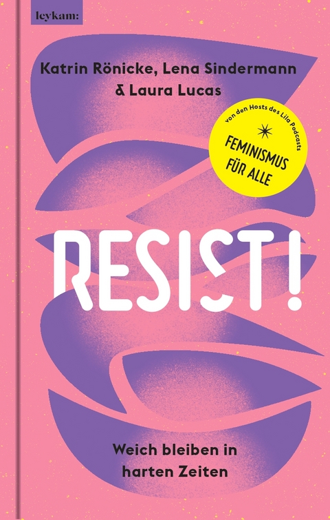 Resist! - Katrin R&ouml;nicke, Laura Lucas, Lena Sindermann