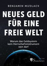 Neues Geld f&uuml;r eine freie Welt - Benjamin Mudlack