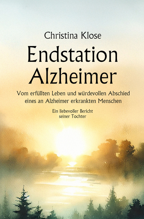Endstation Alzheimer - Christina Klose