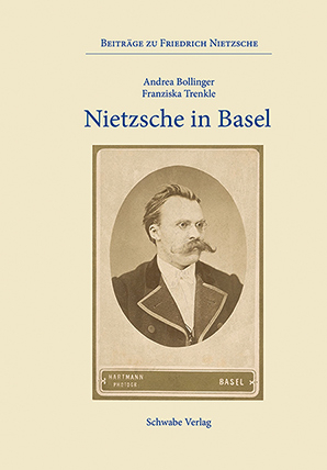 Nietzsche in Basel - Andrea Bollinger, Franziska Trenkle