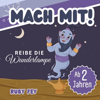 Mach mit! Reibe die Wunderlampe - Ein tolles Mitmachbuch