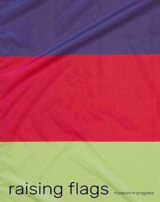 Raising Flags. Signale der Kunst in öffentlichen Räumen / Signals of Art in Public Spaces