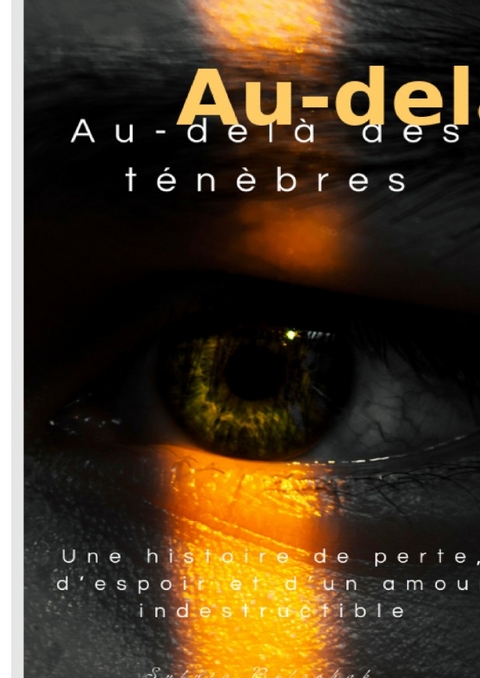 Au- del&agrave; des t&eacute;n&egrave;bres - Sylvia Belschak