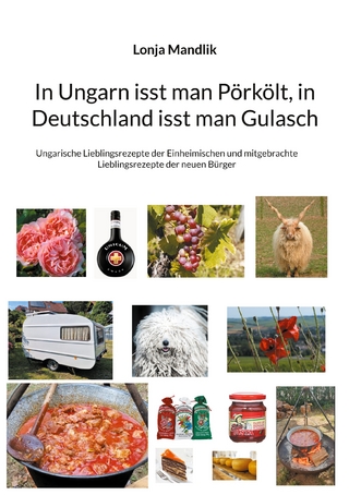 In Ungarn isst man Pörkölt, in Deutschland isst man Gulasch