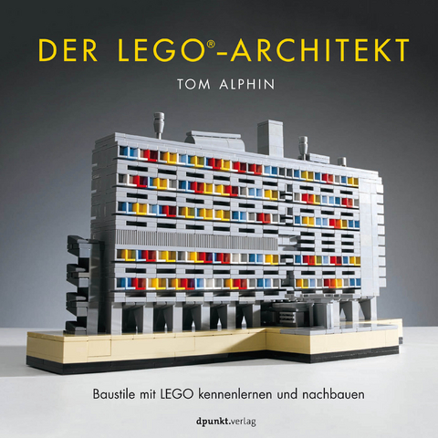 Der LEGO®-Architekt - Tom Alphin, Volkmar Gronau