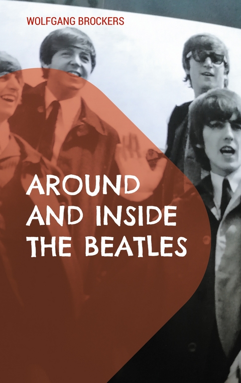 Around and Inside the Beatles - Wolfgang Brockers