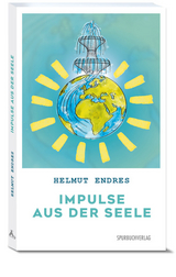 Impulse aus der Seele - Helmut Endres