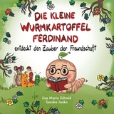 Die kleine Wurmkartoffel Ferdinand - Lisa Maria Schmid
