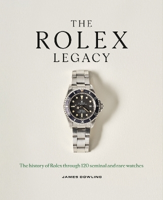 The Rolex Legacy - James Dowling