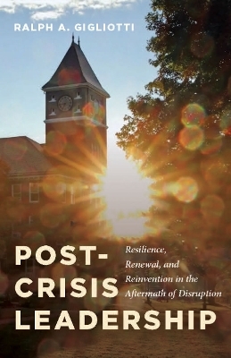 Post-Crisis Leadership - Ralph A. Gigliotti