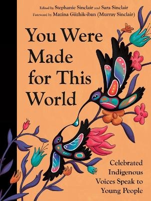 You Were Made for This World - Stephanie Sinclair, Sara Sinclair
