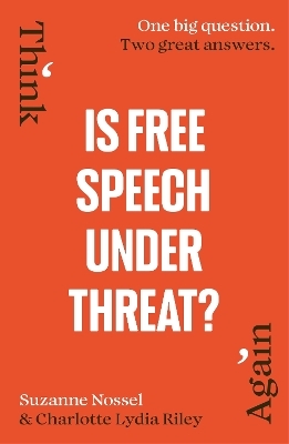 Is Free Speech Under Threat? - Charlotte Lydia Riley, Suzanne Nossel