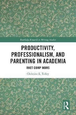 Productivity, Professionalism, and Parenting in Academia