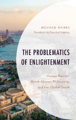 The Problematics of Enlightenment - Emeritus Professor Mourad Wahba
