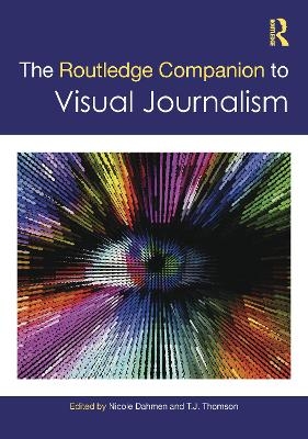 The Routledge Companion to Visual Journalism - 