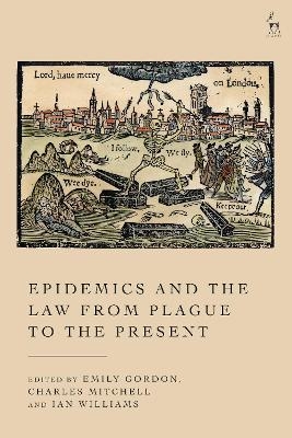 Epidemics and the Law from Plague to the Present - 