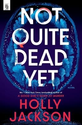 Not Quite Dead Yet - Holly Jackson
