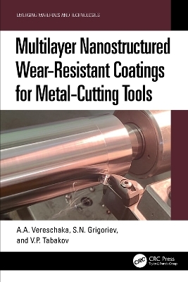 Multilayer Nanostructured Wear-Resistant Coatings for Metal-Cutting Tools - A.A. Vereschaka, S.N. Grigoriev, V.P. Tabakov